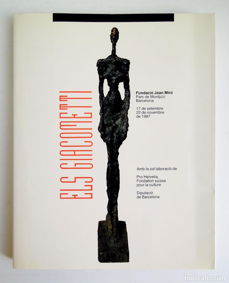 Arte: Els Giacometti - Cat&aacute;logo expositivo Fundaci&oacute; Joan Miro - Barcelona, 1987