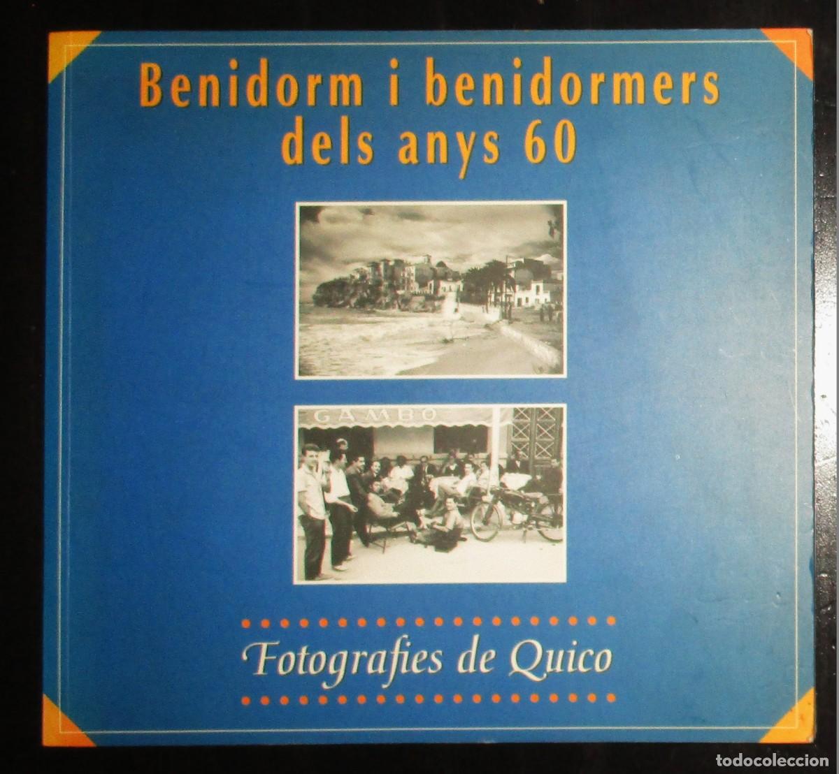 Arte: BENIDORM I BENIDORMERS DELS ANYS 60. FOTOGRAF&Iacute;ES DE QUICO. CAT&Aacute;LOGO EXPOSICI&Oacute;N DE 1996.