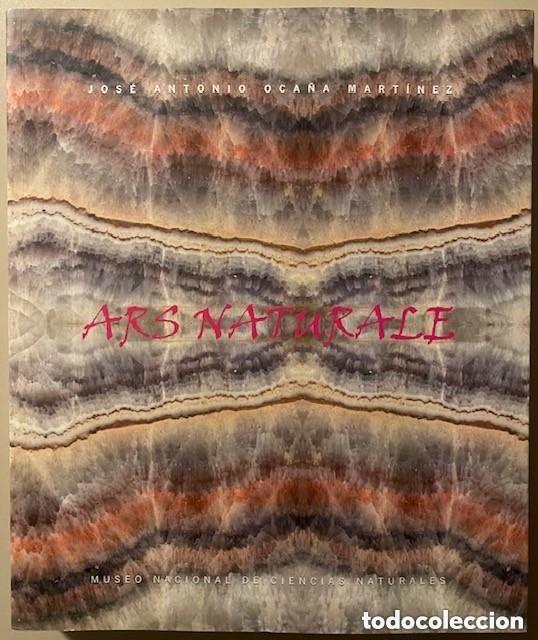 Art: Cat&aacute;logo Exposici&oacute;n ARS NATURALE. Jose Antonio Oca&ntilde;a Martinez. Museo Nacional de Ciencias Naturales