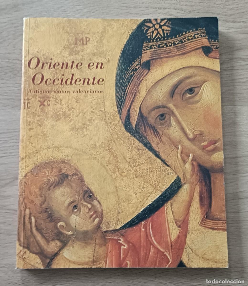Arte: ORIENTE EN OCCIDENTE, Antiguos Iconos Valencianos, Arte Religioso, Fundaci&oacute;n Bancaja, 2000