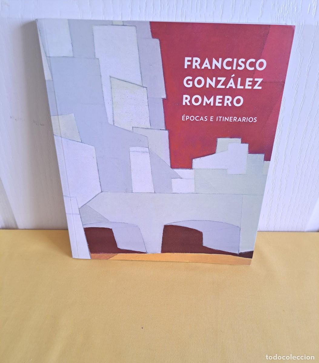 Arte: FRANCISCO GONZALEZ ROMERO - EPOCAS E ITINERARIOS - MALAGA 2017