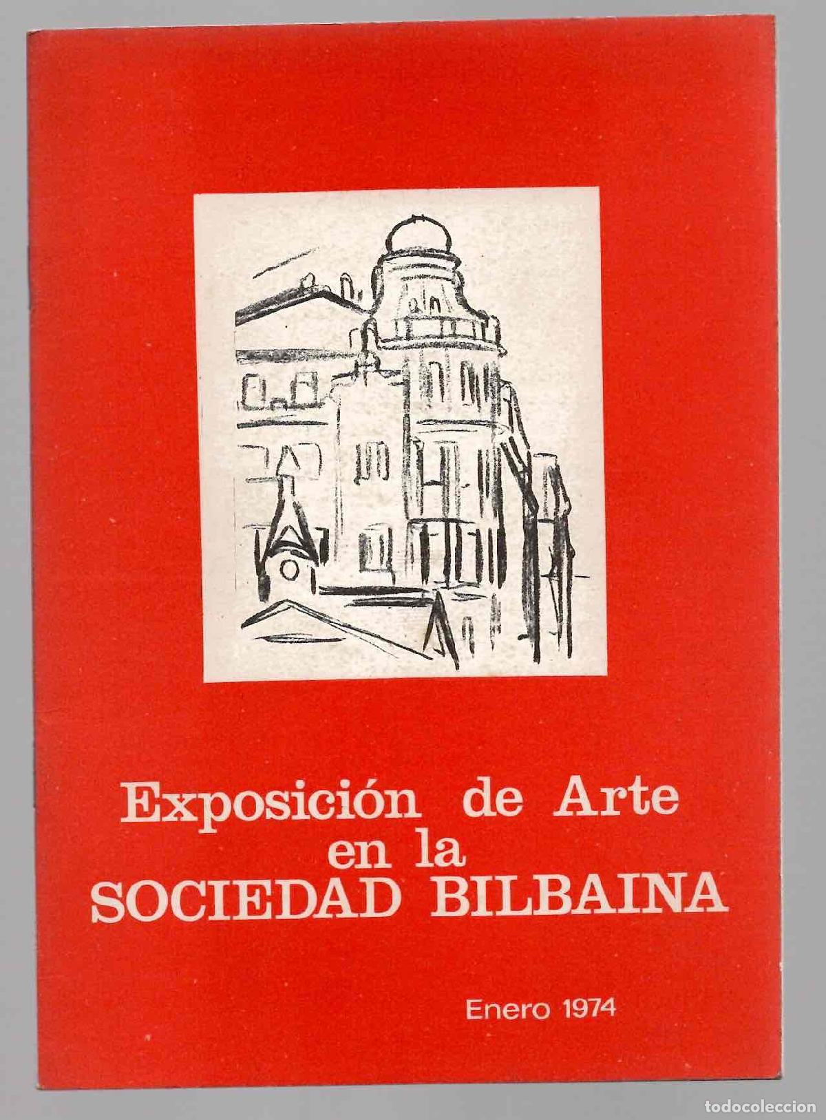 Arte: CATALOGO EXPOSICION DE ARTE EN LA SOCIEDAD BILBAINA ENERO 1974