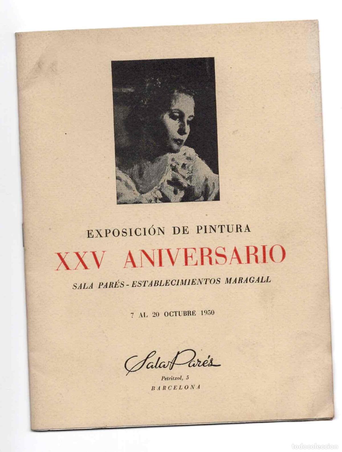Arte: EXPOSICION DE PINTURA XXV ANIVERSARIO SALA PAR&Egrave;S, BARCELONA. 7 AL 20 OCTUBRE 1950