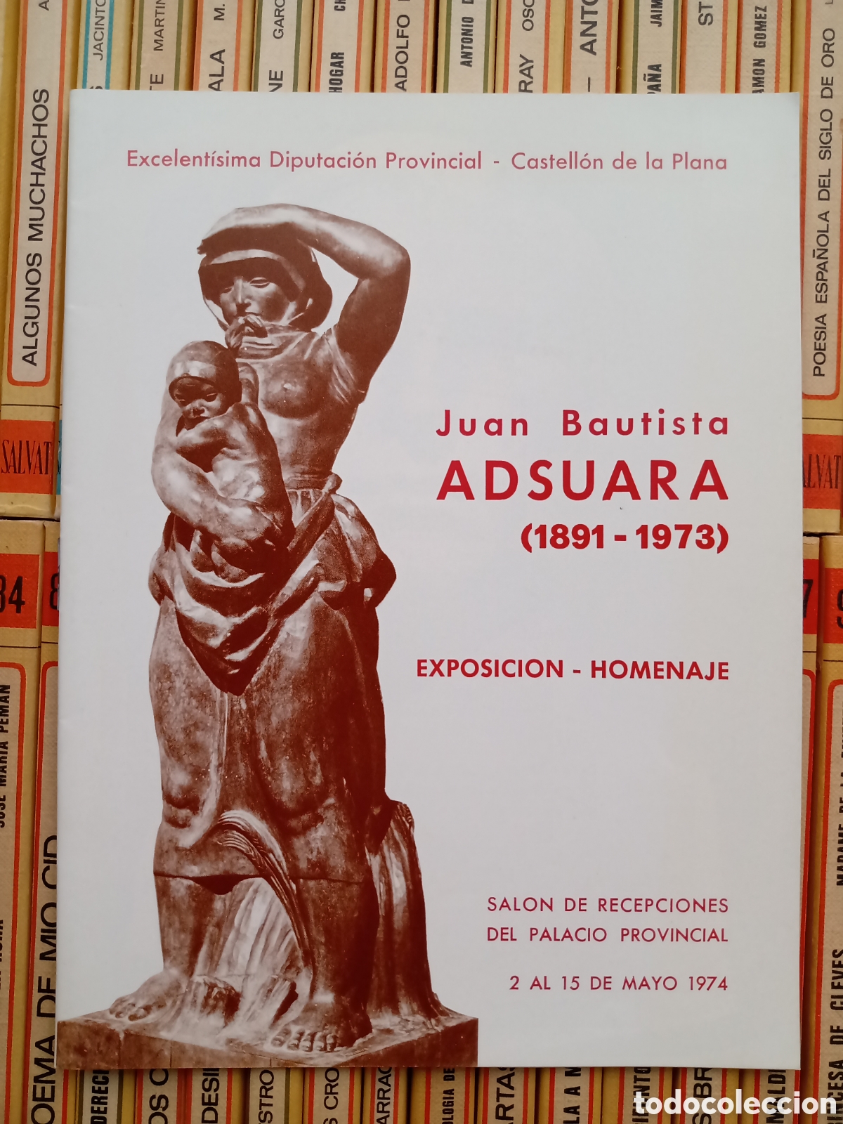 Arte: Juan Bautista Adsuara (1891-1973) Exposici&oacute;n - Homenaje Castell&oacute;n 1974