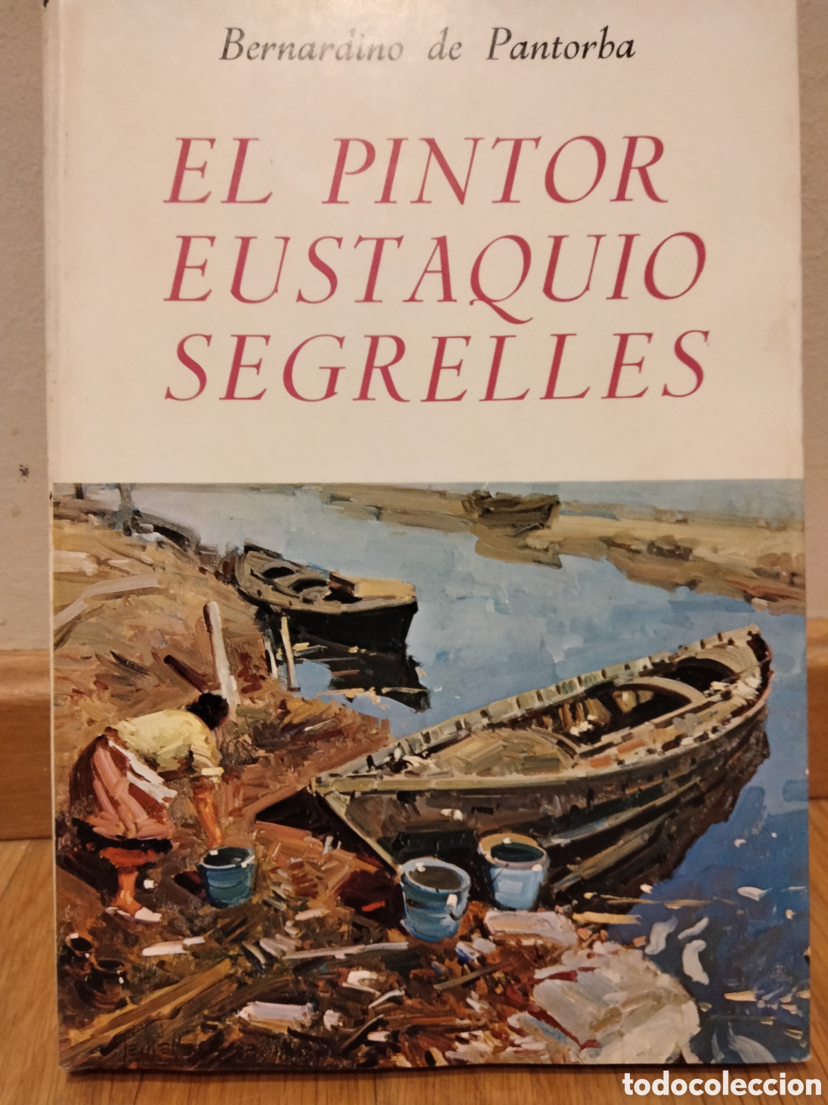 Arte: EL PINTOR EUSTAQUIO SEGRELLES, BERNARDINO DE PANTORBA. 1974.