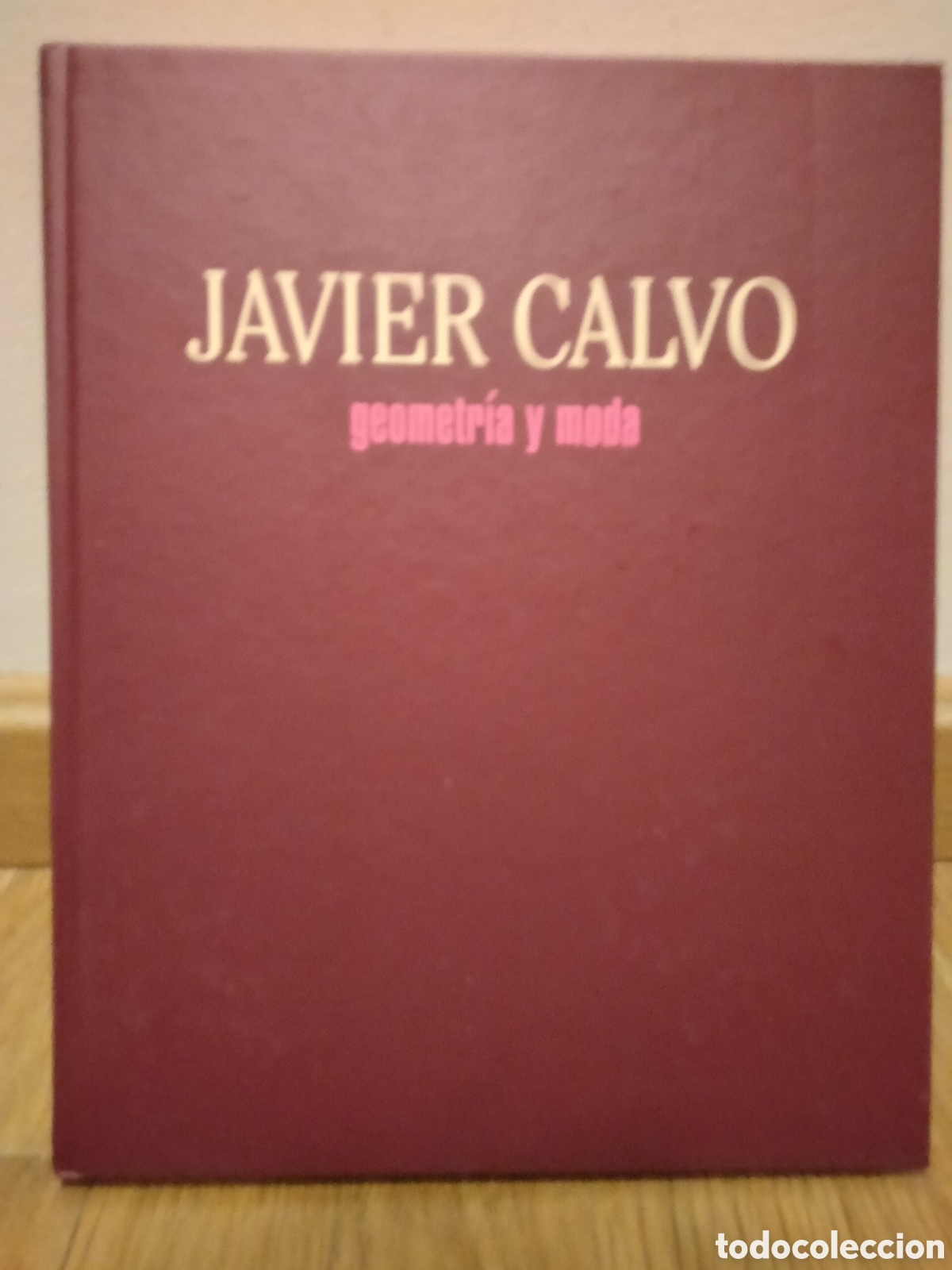 Arte: JAVIER CALVO. GEOMETRIA Y MODA.2011, EXPO. IVAM TAPA DURA 132PP 24X31