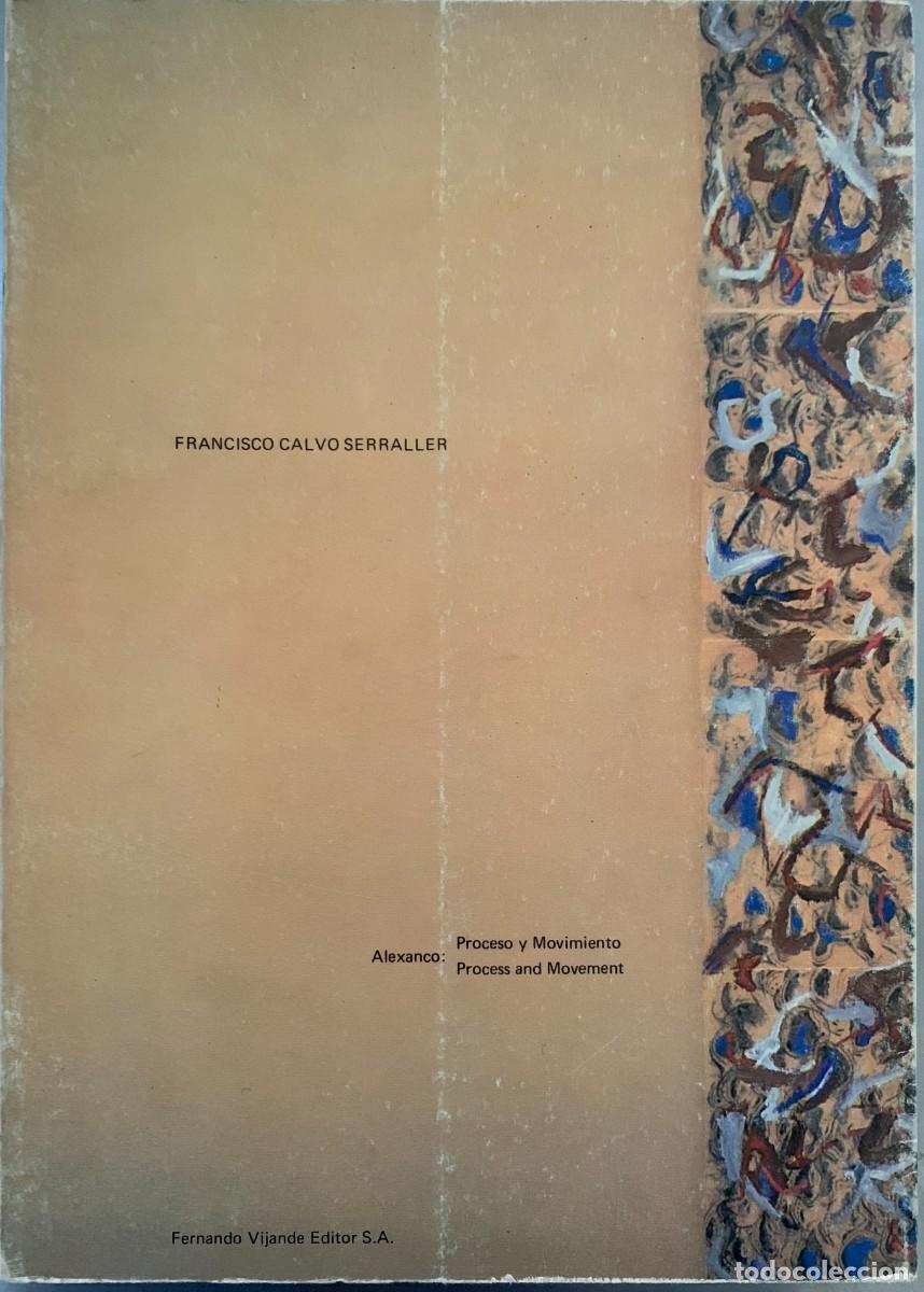 Arte: FRANCISCO CALVO SERRALLER ALEXANCO: PROCESO Y MOVIMIENTO - PROCESS AND MOVEMENT