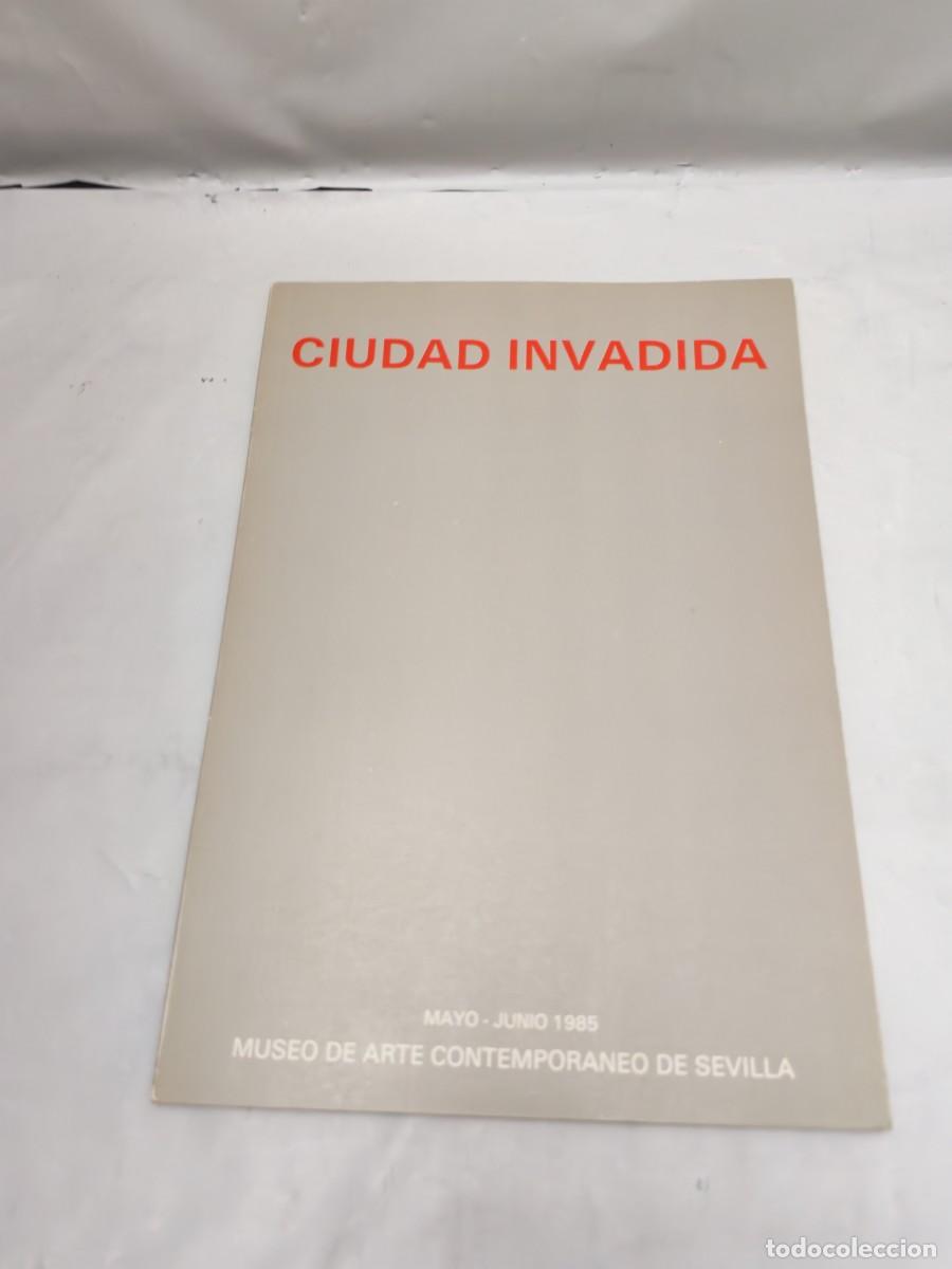 Art: Ciudad Invadida (Cat&aacute;logo exposici&oacute;n, Sevilla 1985)