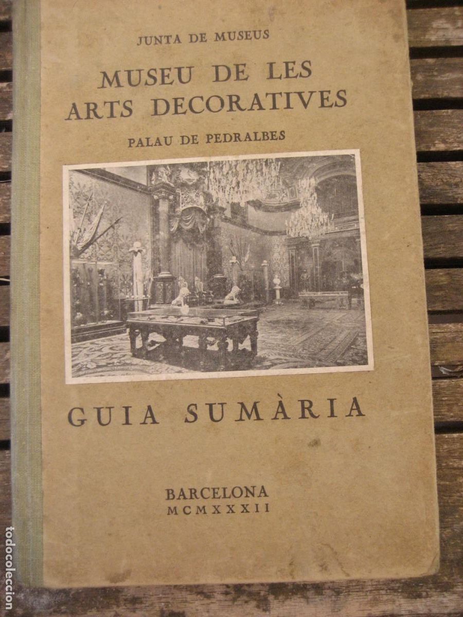 Arte: Guia Museu de les arts decoratives.Palau de Pedralbes 1932 . 2 planos salas del museo
