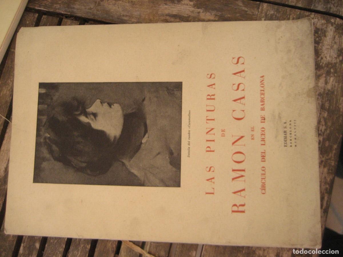 Arte: Catalogo Las pinturas de Ramon Casas . Circulo del Liceo Barcelona Edimar 1948 ilustrado