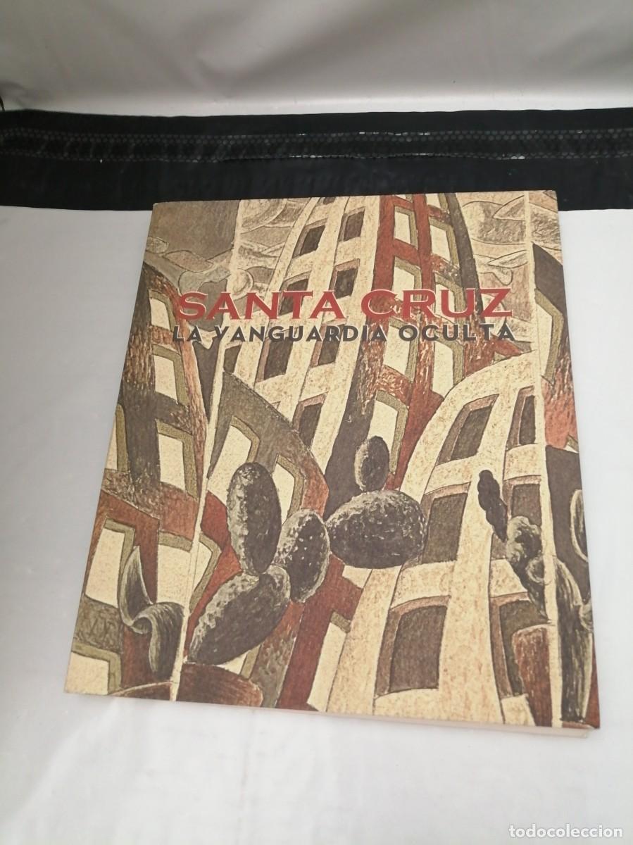 Arte: SANTA CRUZ, 1899-1957: La Vanguardia Oculta (Cat&aacute;logo exposici&oacute;n, Madrid 2009)