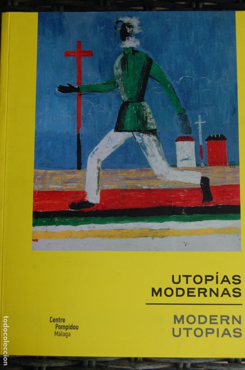 Arte: UTOP&Iacute;AS MODERNAS. Centro Pompidou M&aacute;laga.Cat&aacute;logo de 30x24,2. 143 pp. Perfecto. A&ntilde;o 2017.