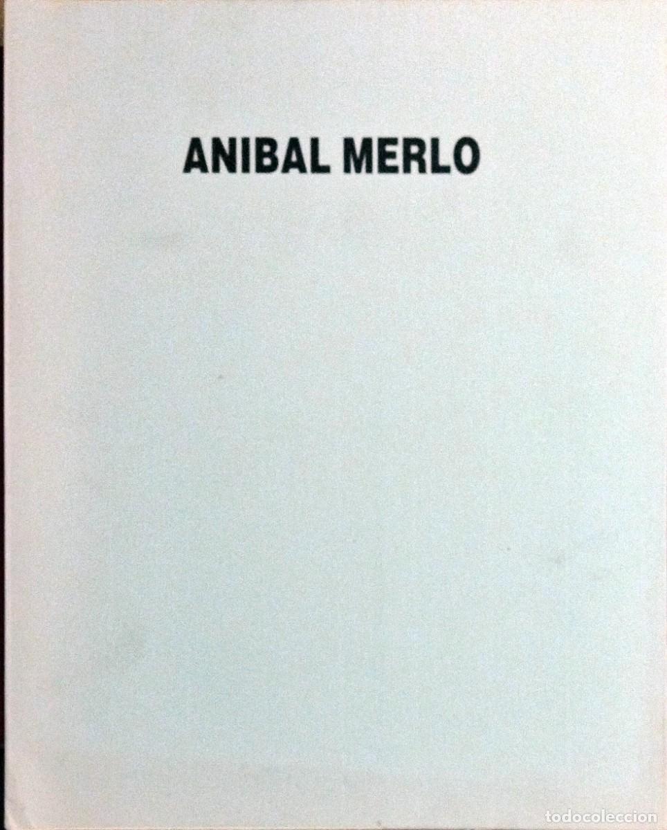 Arte: ANIBAL MERLO. PINTURA (GALER&Iacute;A EMILIO NAVARRO, 1989), POR JUAN MANUEL BONET, DEDICADO POR A. MERLO