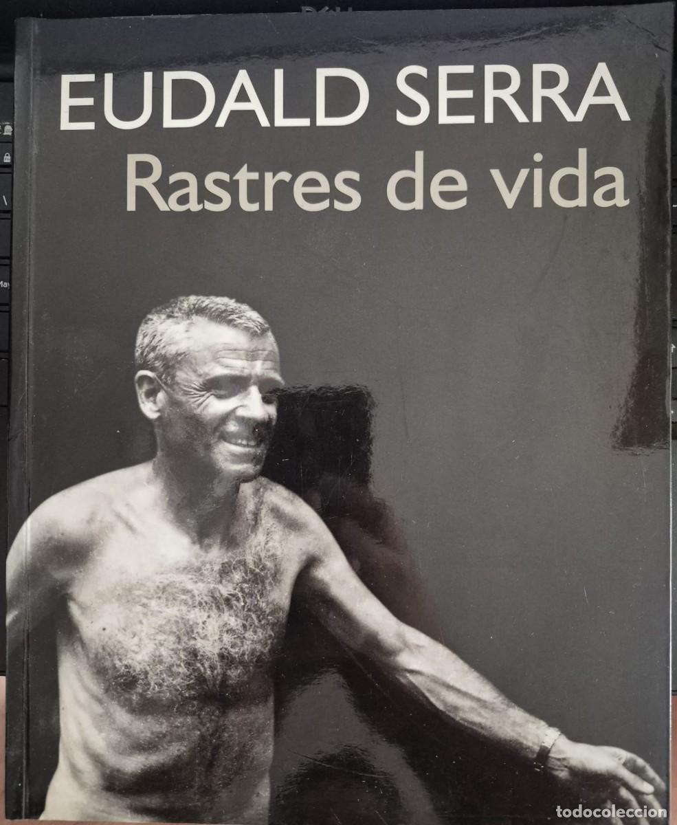Arte: EDUALD SERRA: RASTRES DE VIDA - Foto 1