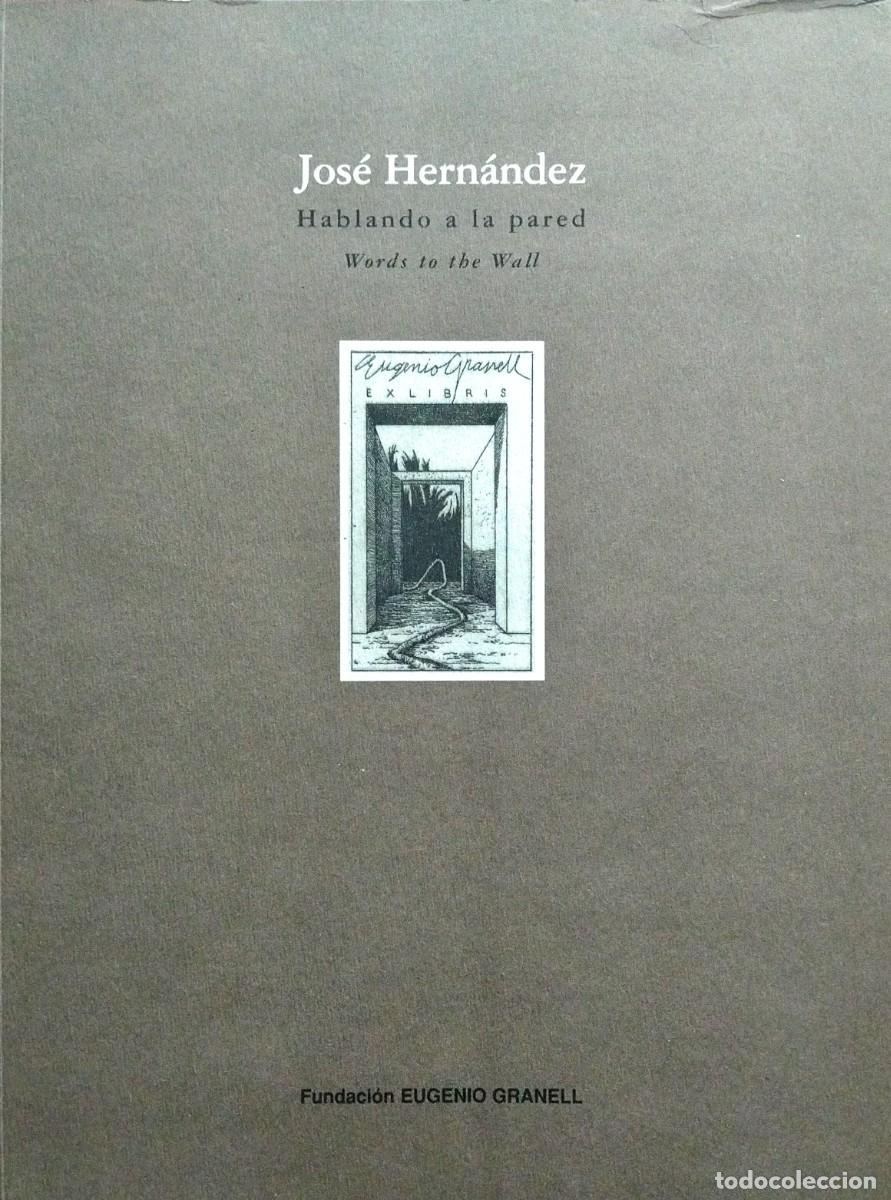 Arte: JOS&Eacute; HERN&Aacute;NDEZ: HABLANDO A LA PARED / JOS&Eacute; HERN&Aacute;NDEZ: WORDS TO THE WALL, 1998