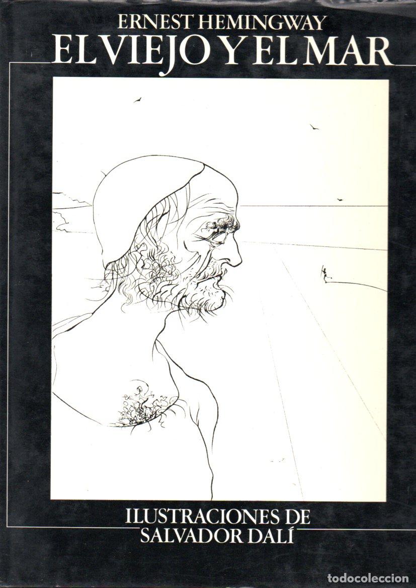 Arte: ERNEST HEMINGWAY . EL VIEJO Y EL MAR - ILUSTRADO POR SALVADOR DAL&Iacute; (C&Iacute;RCULO, 1984)