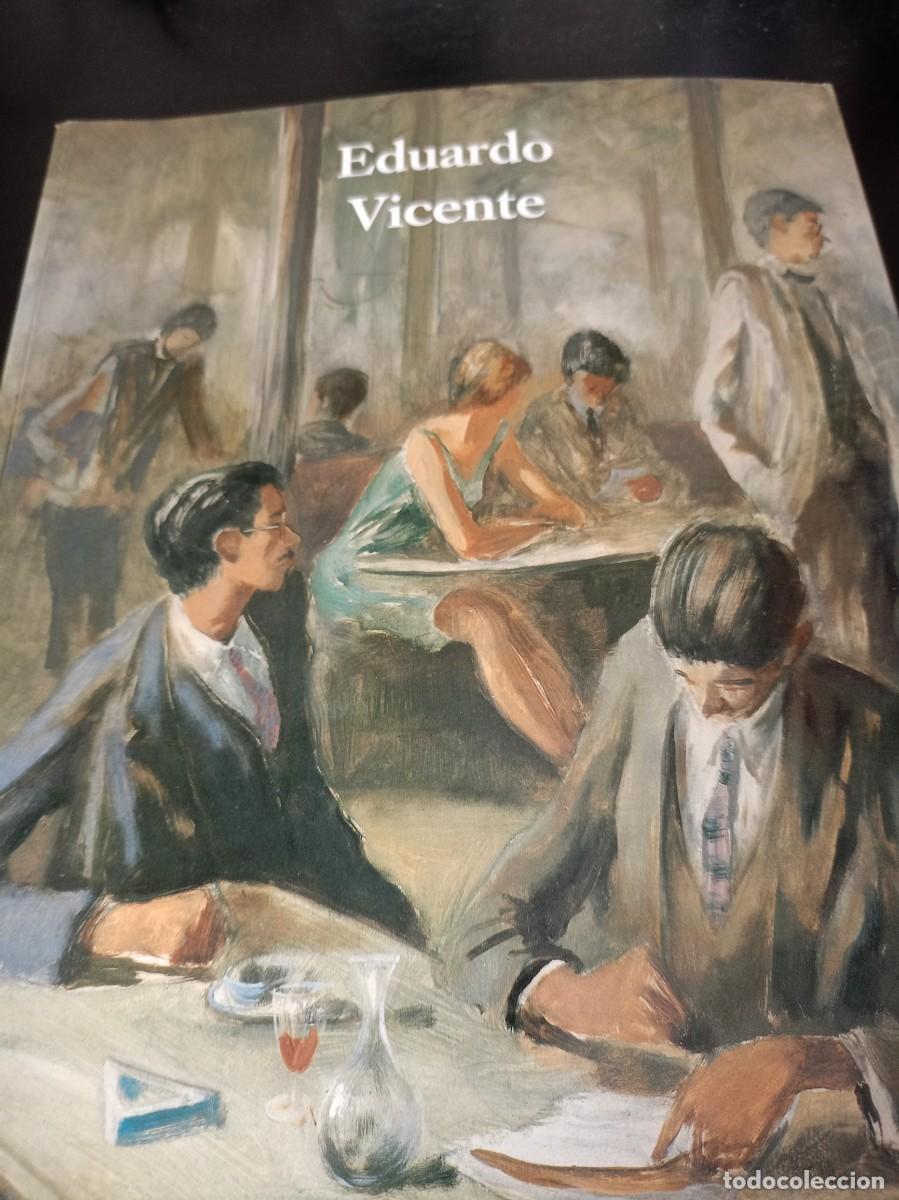 Arte: EDUARDO VICENTE. Cat&aacute;logo de la Exposici&oacute;n de este pintor celebrada en Madrid en 1999