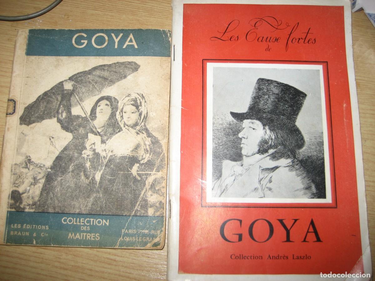 Arte: 2 Goya collection des Maitres 1938 ed Braun Paris . Les Eaux fortes Aguafuertes 1961 en franc&eacute;s