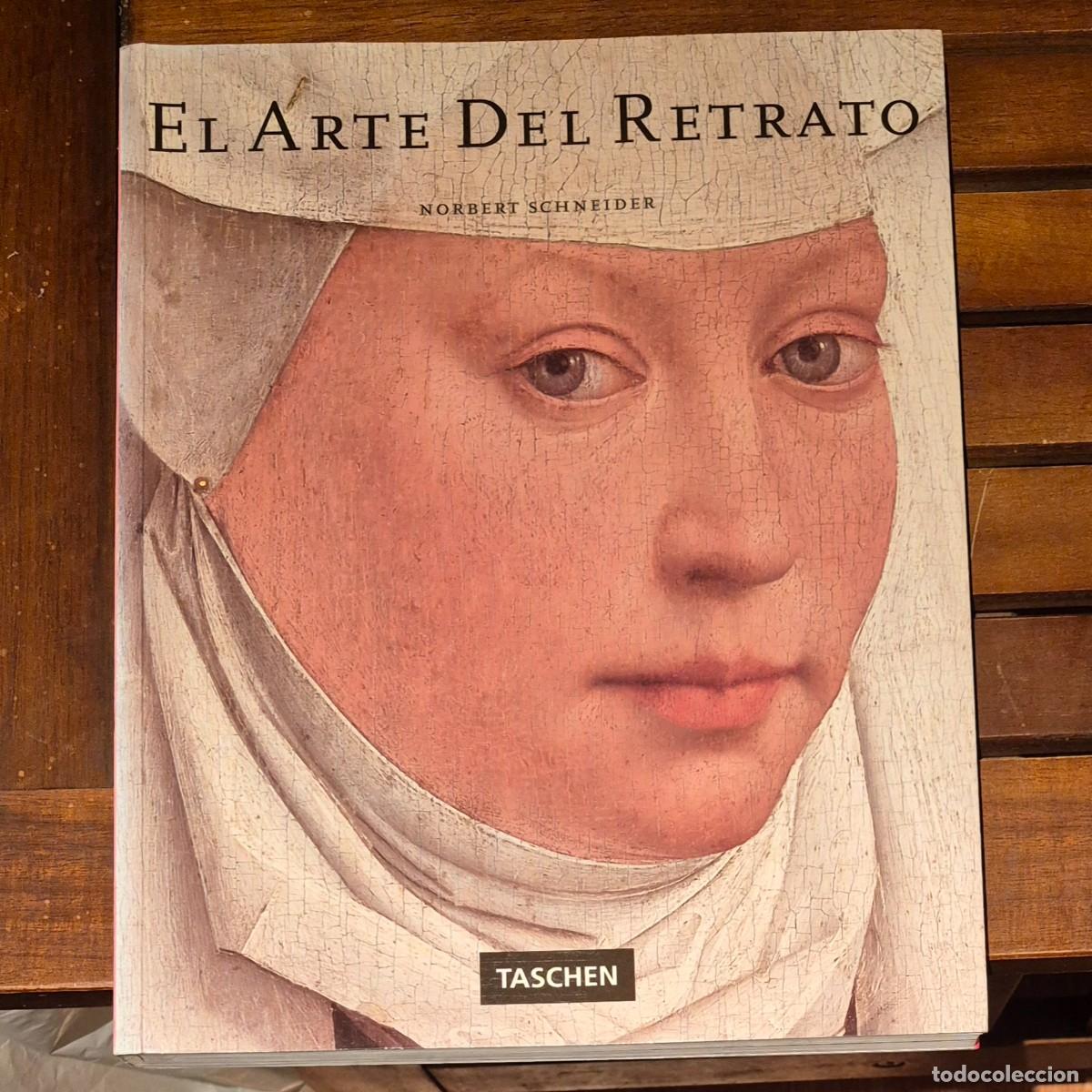 Arte: EL ARTE DEL RETRATO (CAT&Aacute;LOGO DE ARTE, NORBERT SCHNEIDER, TASCHEN)