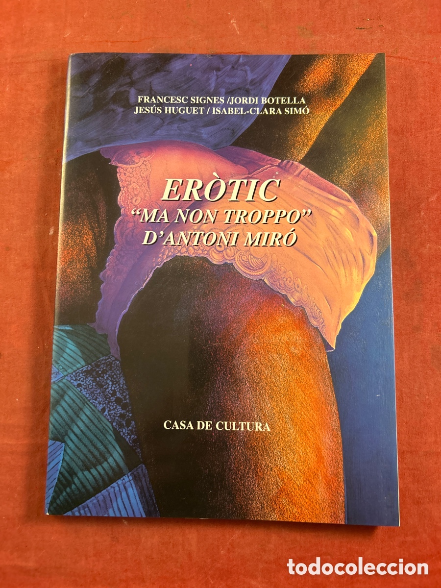 Arte: ER&Ograve;TIC &rdquo;MA NON TROPPO&rdquo; DANTONI MIR&Oacute; - Foto 1
