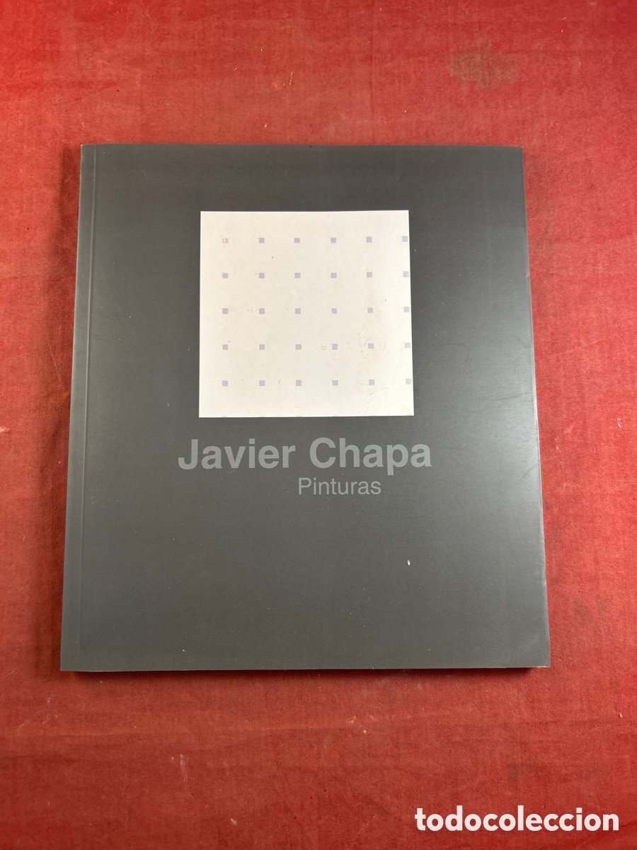 Arte: CAT&Aacute;LOGO ARTE JAVIER CHAPA. PINTURAS