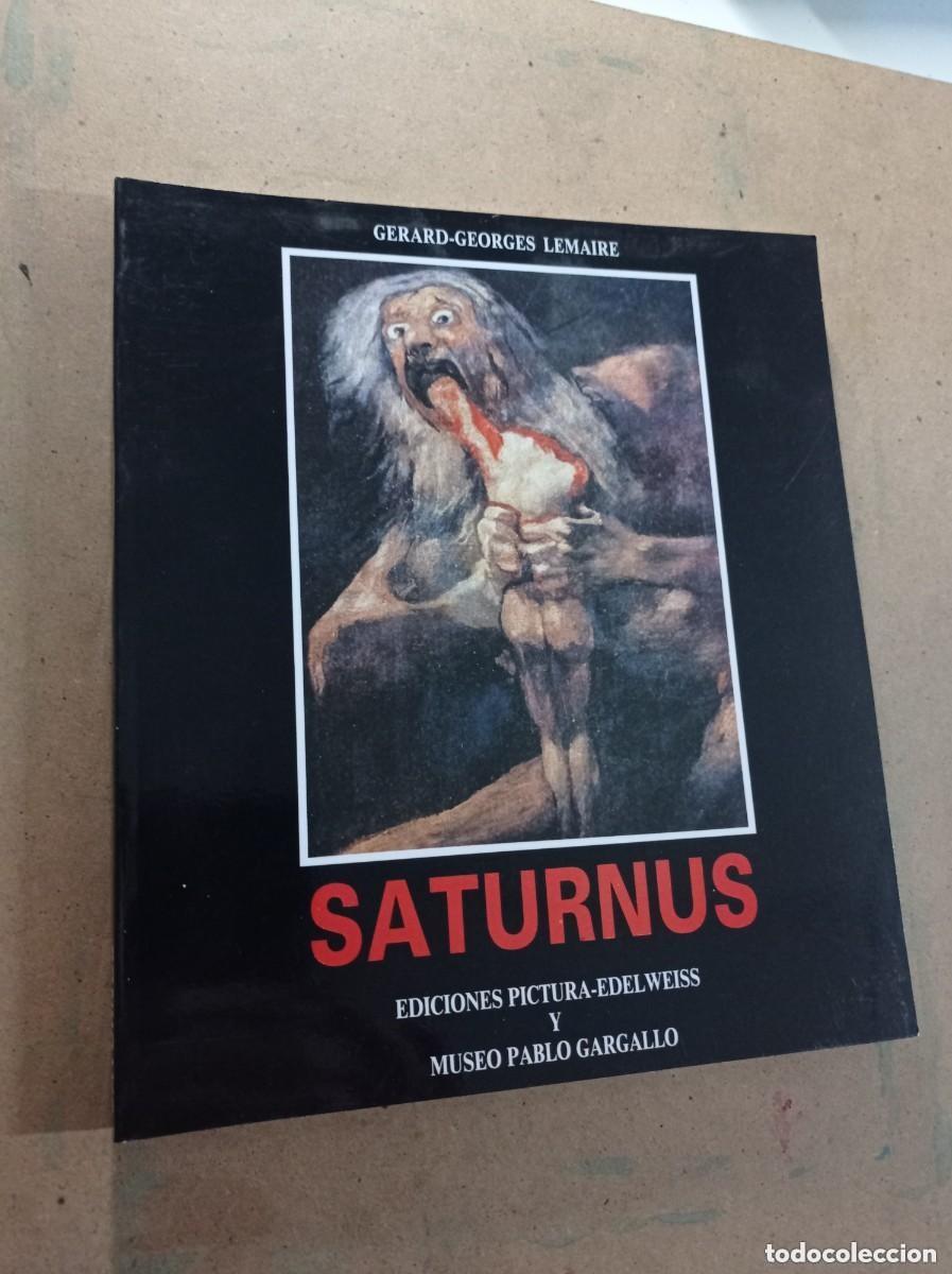 Arte: SATURNUS. GERARD GEORGES LEMAIRE. EDICIONES PICTURA EDELWEISS Y MUSEO PABLO GARGALLO, 1989 +++