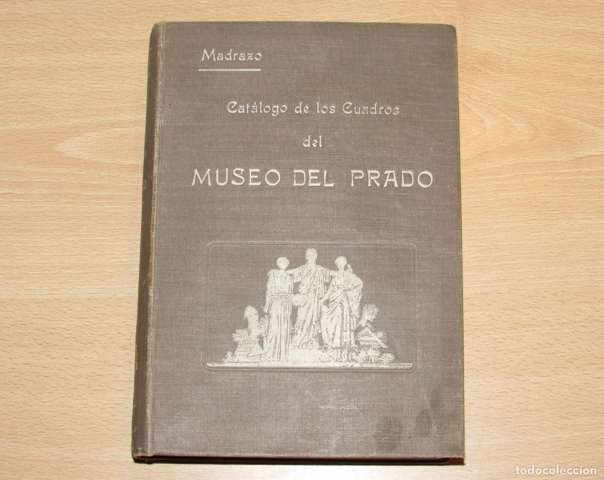 Arte: Cat&aacute;logo cuadros Museo del Prado D. Pedro de Madrazo Imprenta y fototipia de J. Lacoste 1910