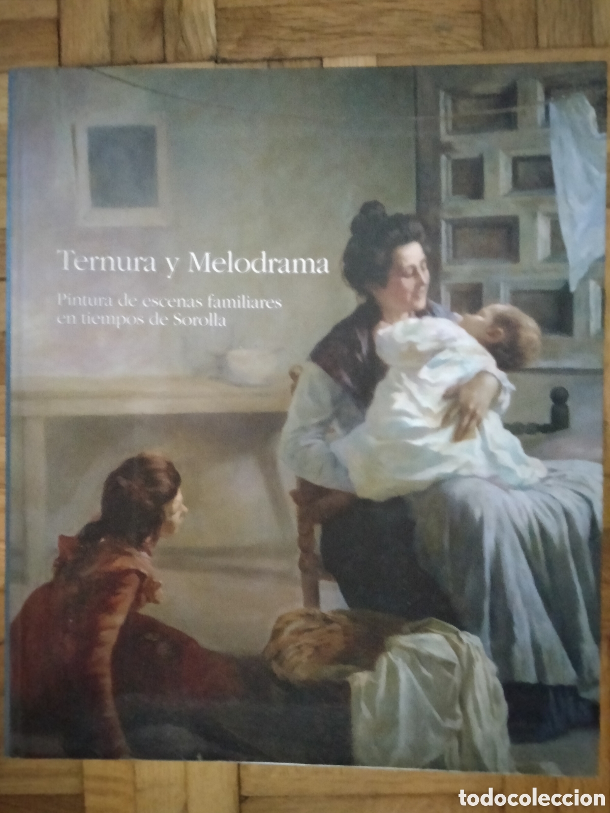 Arte: TERNURA Y MELODRAMA. PINTURA DE ESCENAS FAMILIARES EN TIEMPOS DE SOROLLA