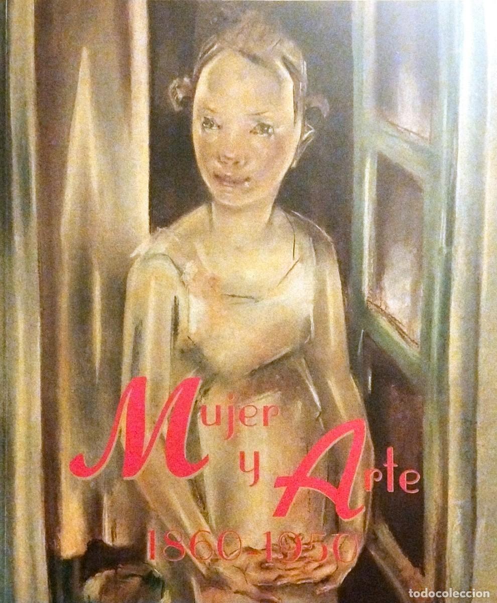 Arte: MUJER Y ARTE, 1860-1950, POR LEOPOLDO RODR&Iacute;GUEZ ALCALDE, 2000, CAJA MADRID