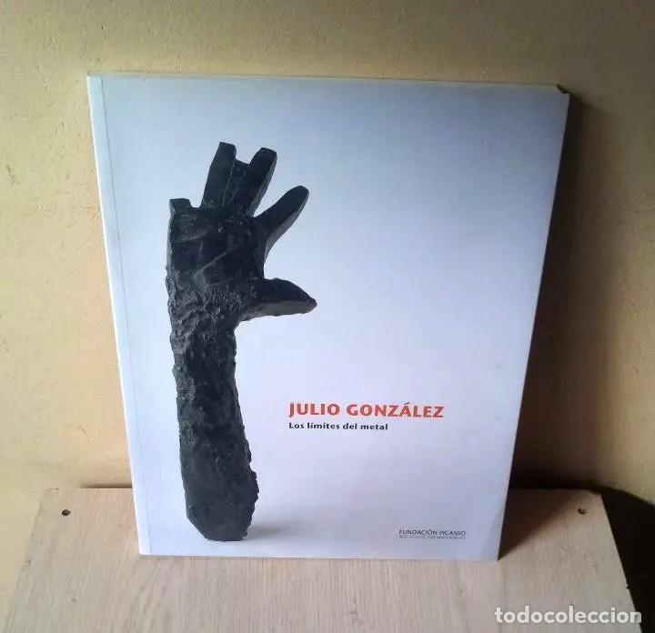 Arte: JULIO GONZALEZ - LOS LIMITES DEL METAL - FUNDACCION PICASSO 2009