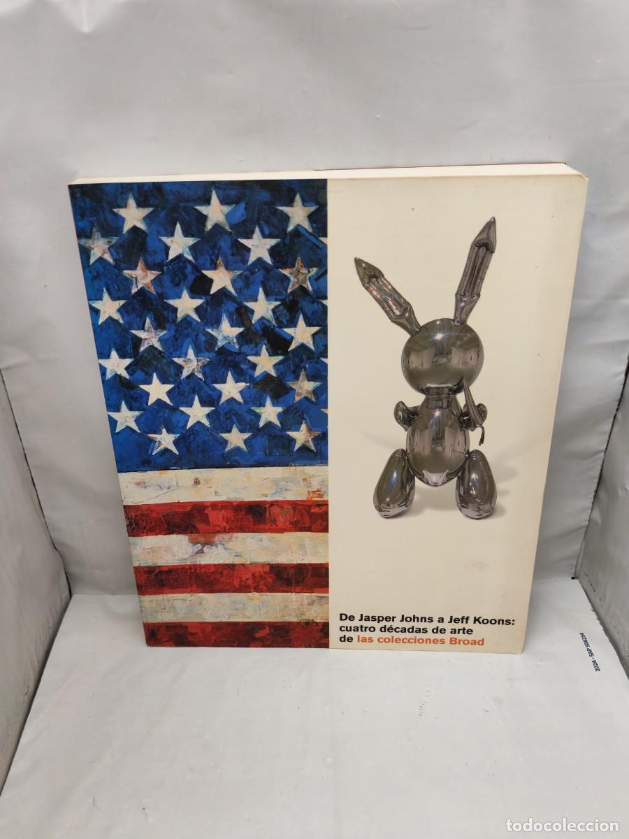 Art: De Jasper Johns a Jeff Koons: Cuatro d&eacute;cadas de arte de las colecciones Broad (Cat&aacute;logo exposici&oacute;n)