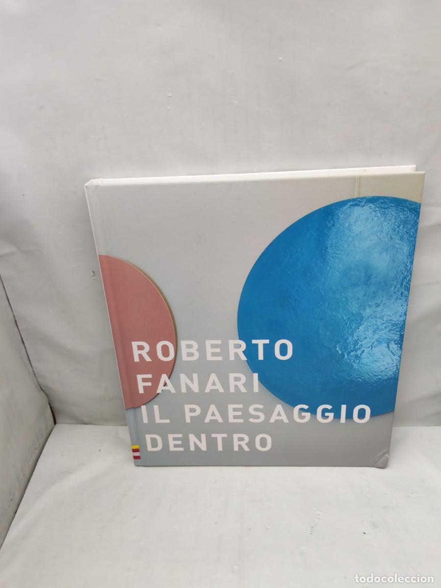 Kunst: Roberto Fanari: Il paesaggio dentro / The Inner Lanscape (Cat&aacute;logo exposici&oacute;n, G&eacute;nova 2017)