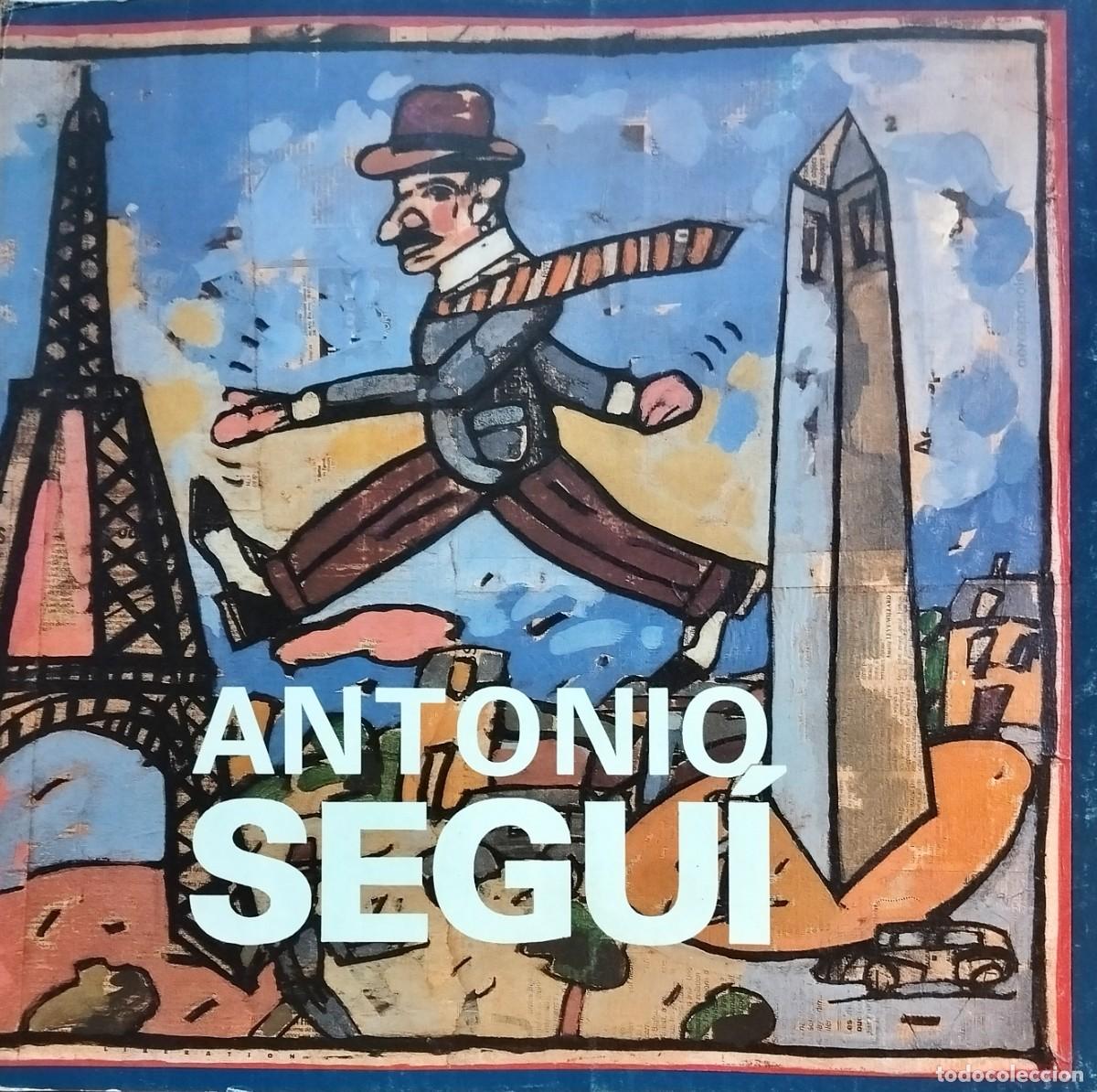 Arte: ANTONIO SEGU&Iacute;. EXPOSICI&Oacute;N RETROSPECTIVA 1958-1990
