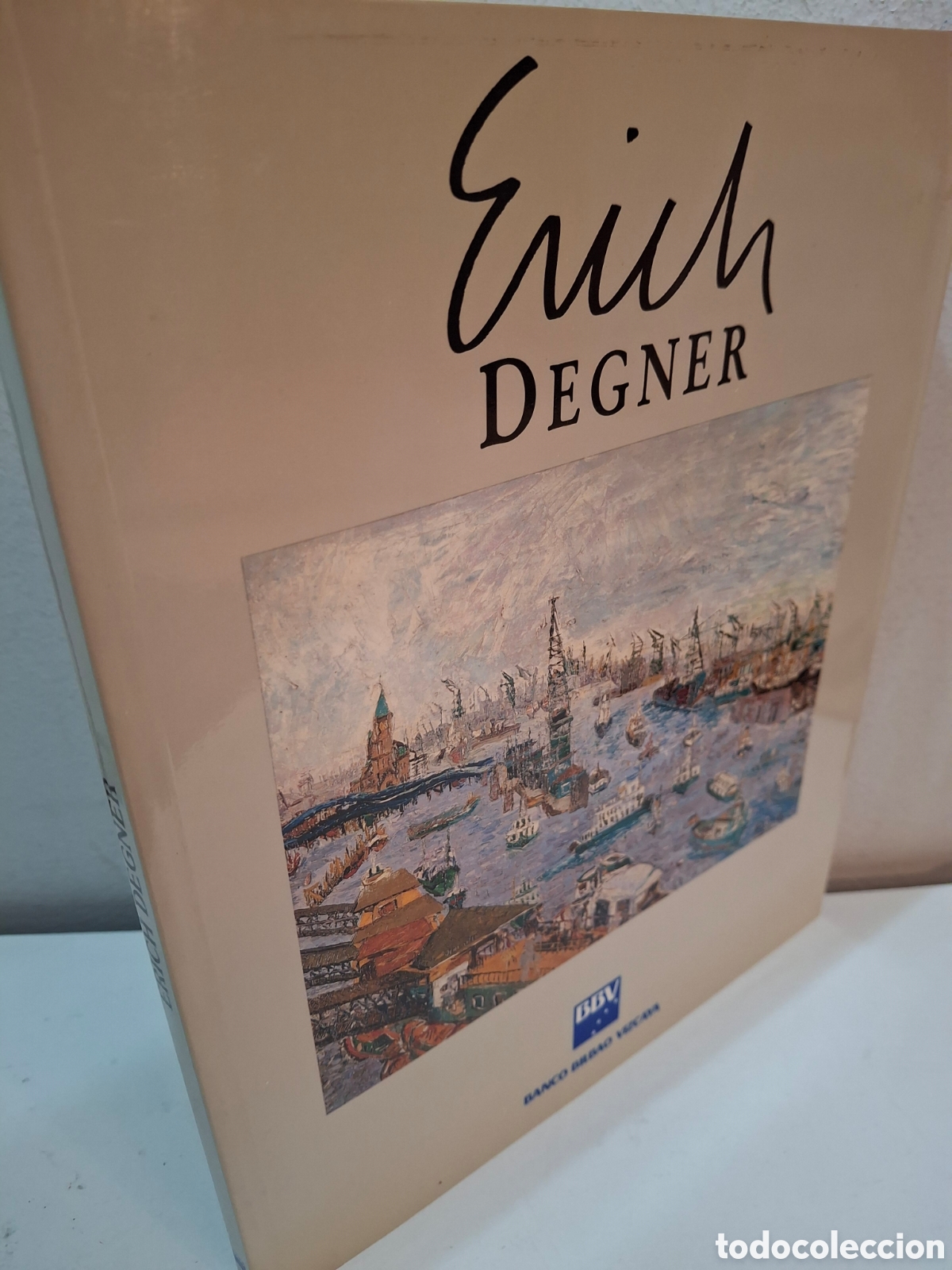 Arte: CATALOGO PINTURA ERICH DEGNER, BANCO BILBAO BIZKAIA, 1991