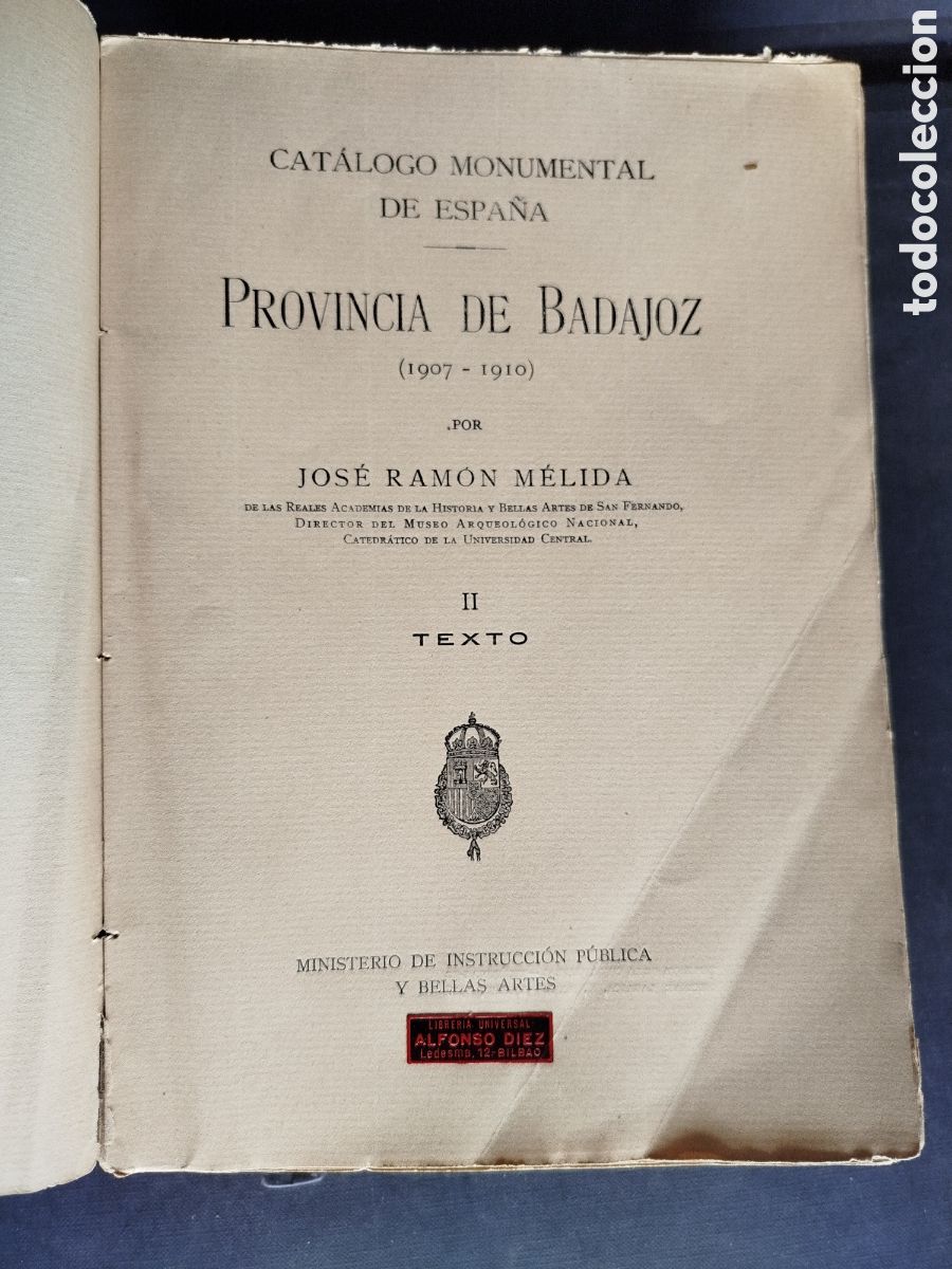 Arte: CATALOGO MONUMENTAL DE ESPA&Ntilde;A PROVINCIA DE BADAJOZ. TOMO II TEXTO