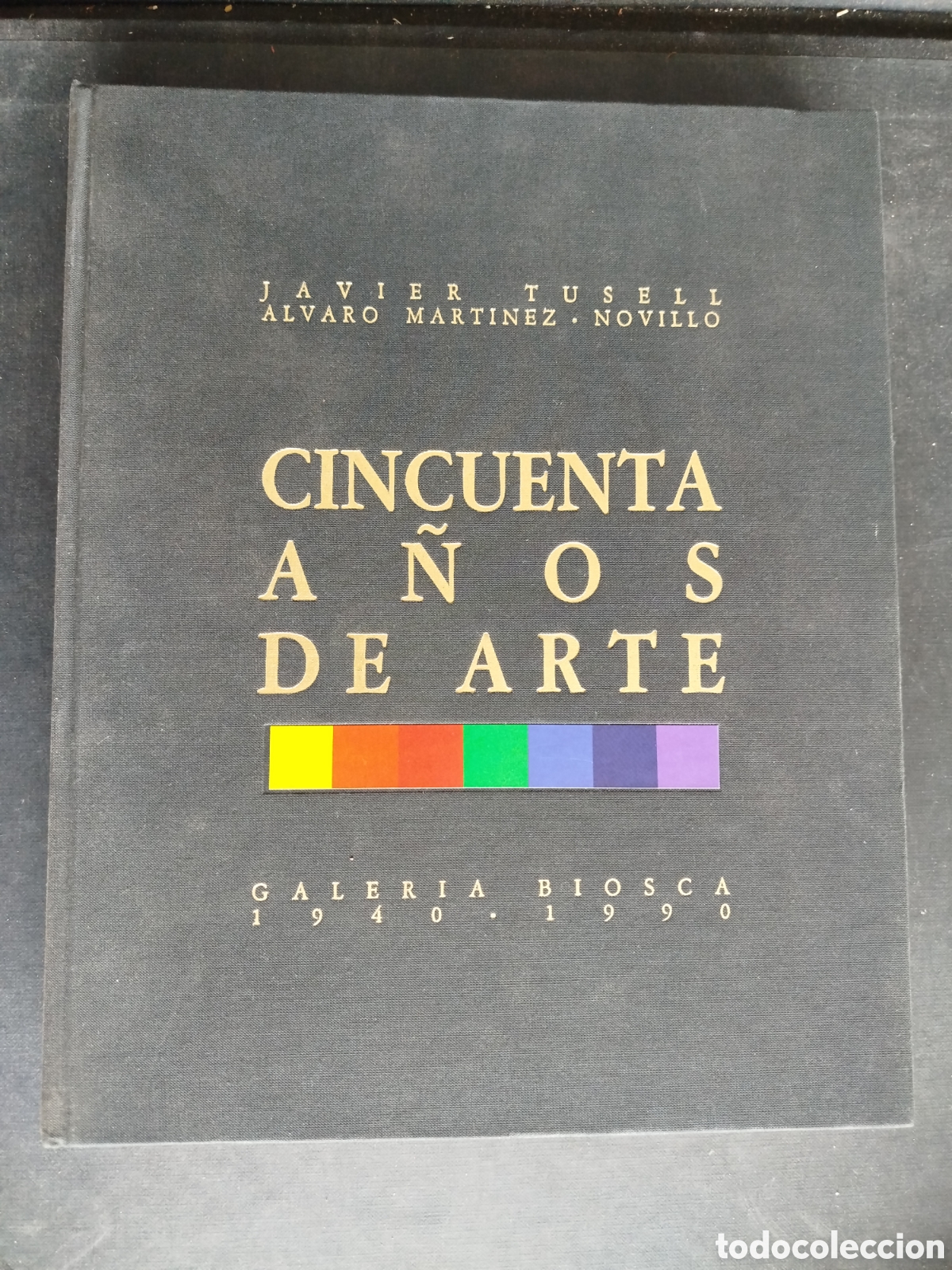 Arte: CINCUENTA A&Ntilde;OS DE ARTE. GALER&Iacute;A BIOSCAS 1940-1990. J. TUSELL A. MART&Iacute;NEZ NOVILLO.