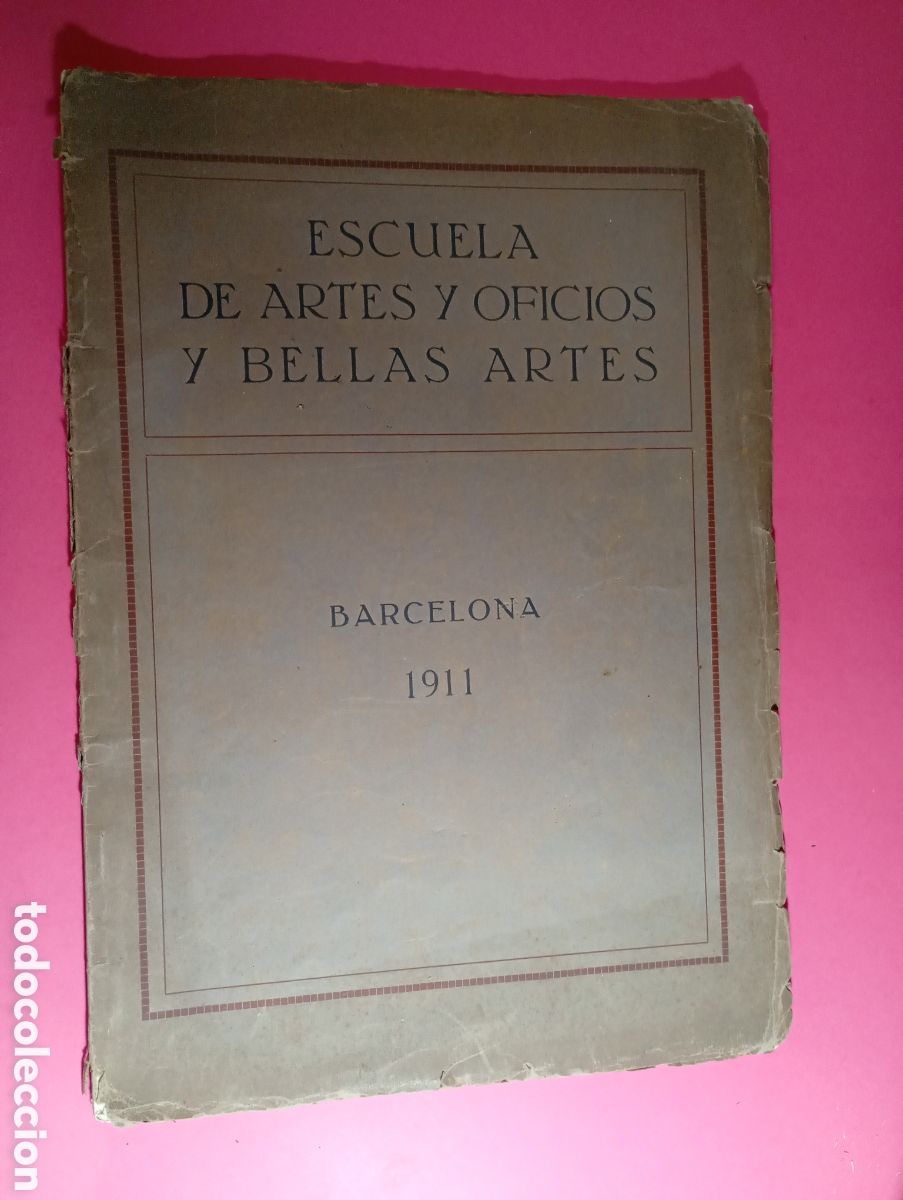 Arte: BELLO CAT&Aacute;LOGO REALIZACIONES EN DIVERSAS ARTES ESCUELA ARTES Y OFICIOS Y BELLAS ARTES 1911 BCN