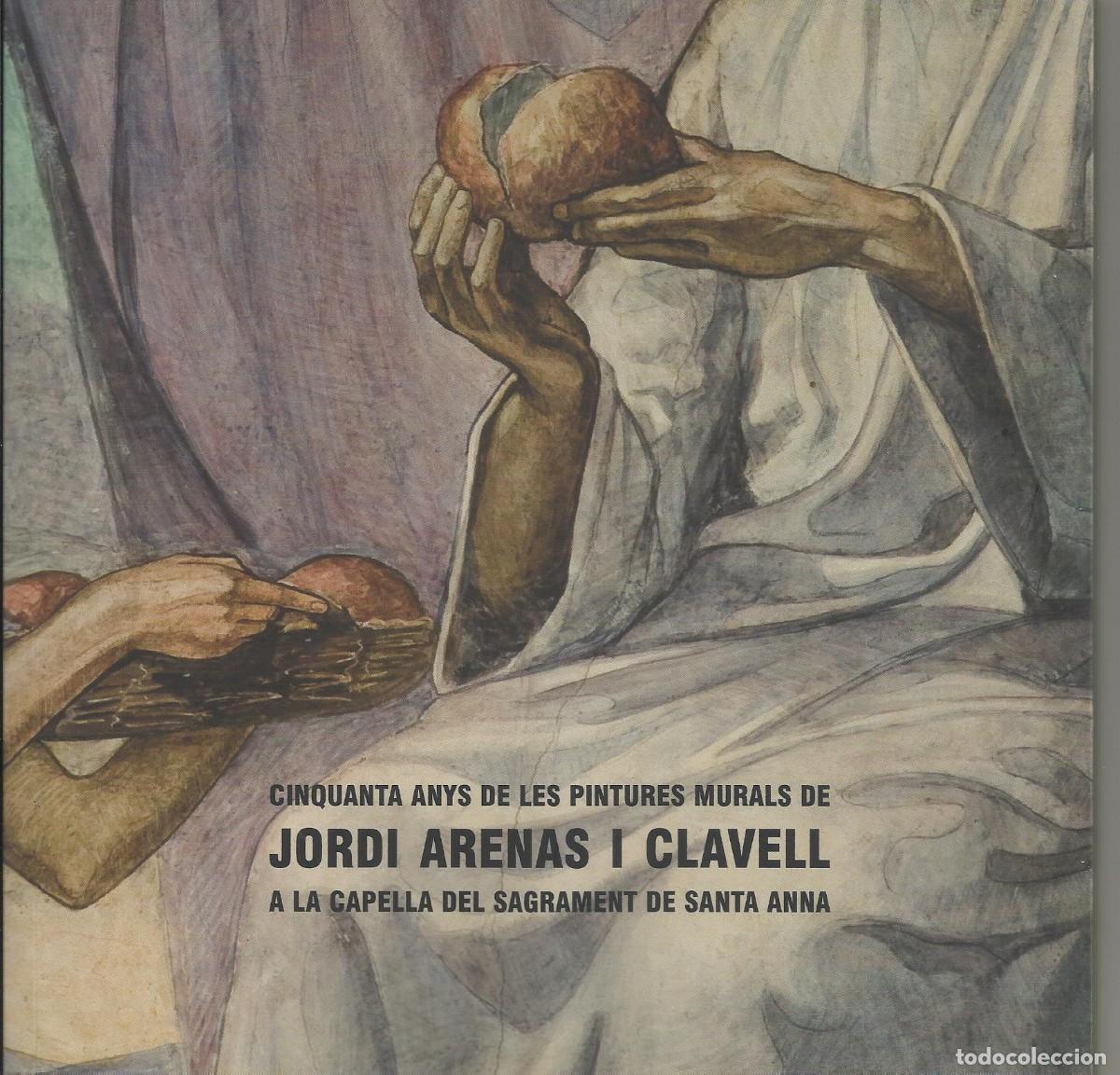 Arte: Jordi Arenas Clavell. Pintures esgl&egrave;sia Santa Anna Matar&oacute;. Cat&aacute;logo expo Caixa Laietana 2010. Arte.