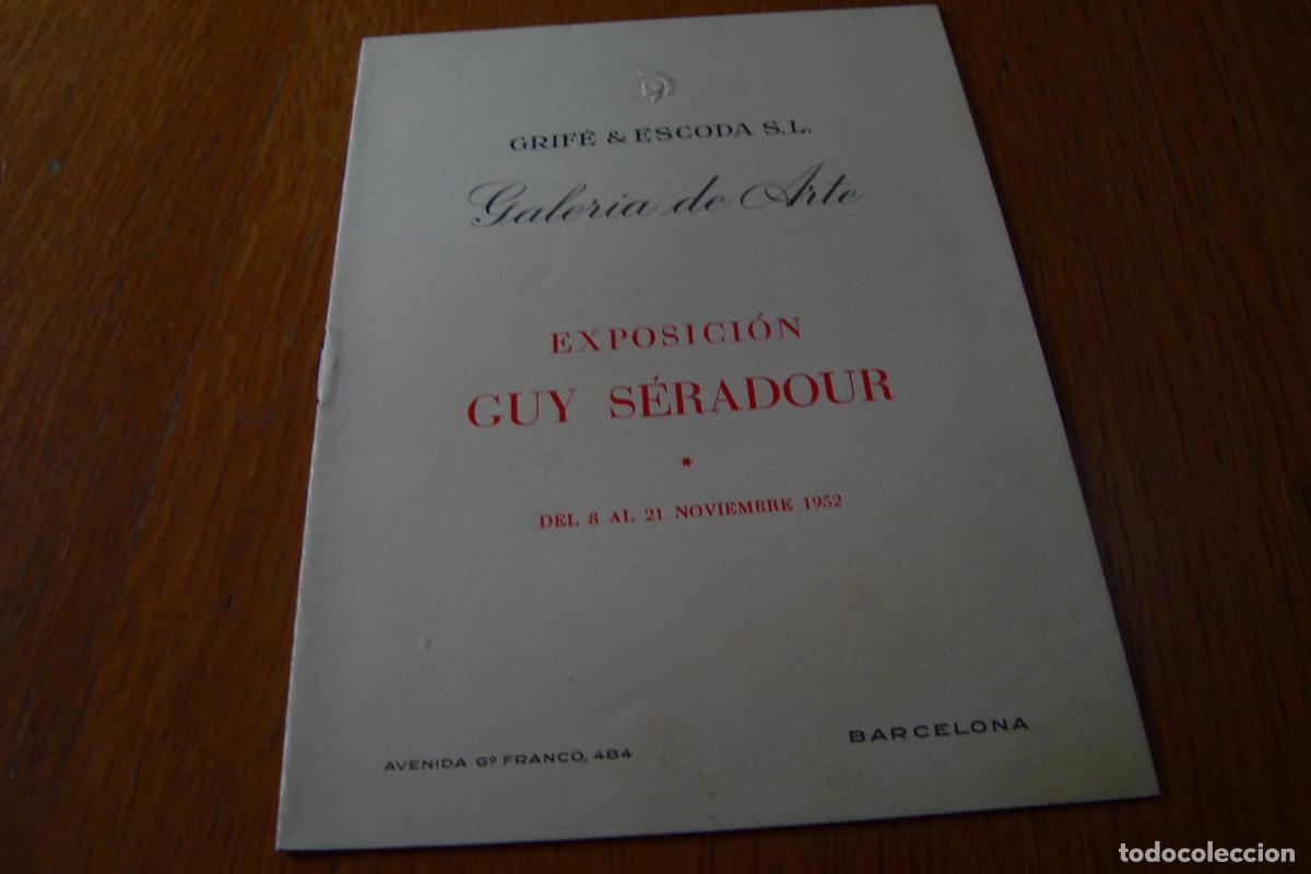 Arte: CATALOGO EXPOSICION GUY SEGADOUR. GALERIA ARTE GRIF&Eacute; & ESCODA BARCELONA 1952.