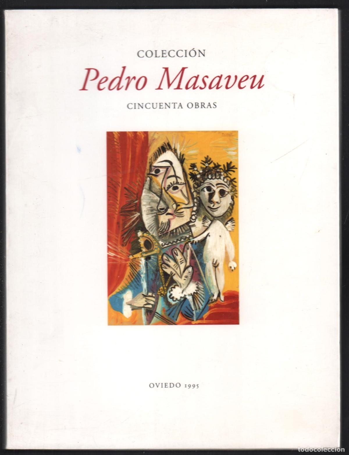 Arte: COLECCI&Oacute;N PEDRO MASAVEU CINCUENTA OBRAS ED, PRINCIPADO ASTURIAS 1991 ISBN 84-787-350-5