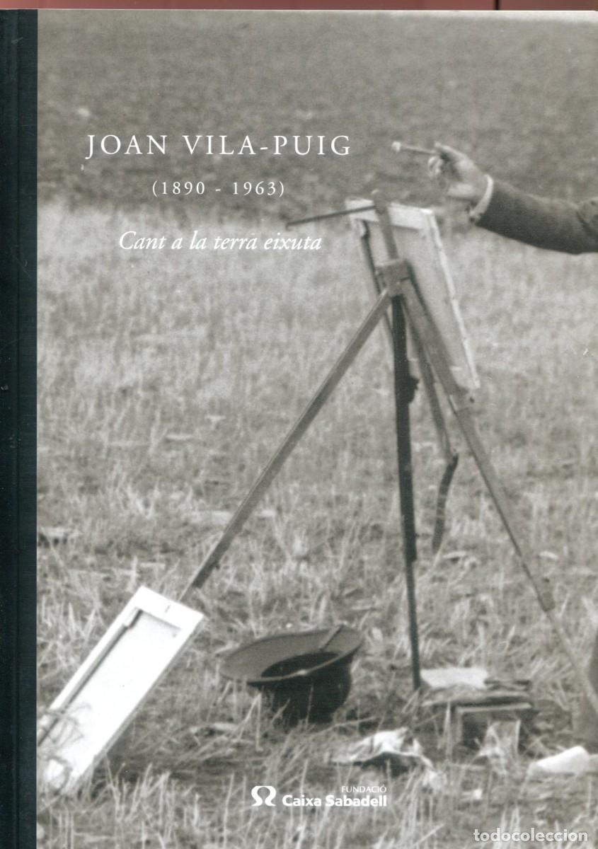 Art: Joan Vila Puig (1890-1963). Cant a la terra eixuta Pintura.. Ed. Caixa de Sabadell 2002