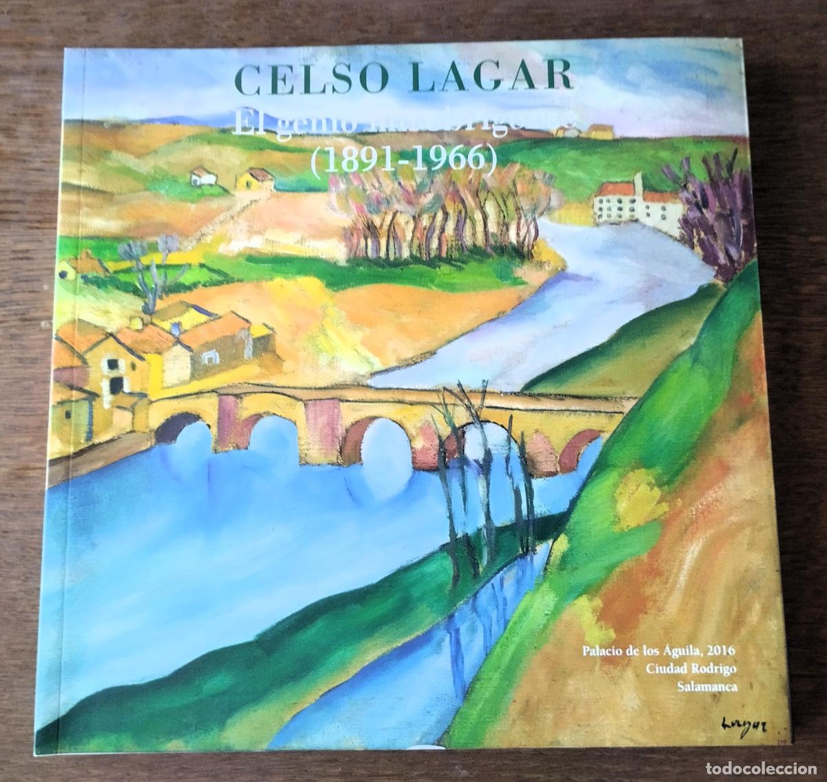 Arte: Celso Lagar, el genio mirobrigense, 1891-1966, Ciudad Rodrigo, 2016