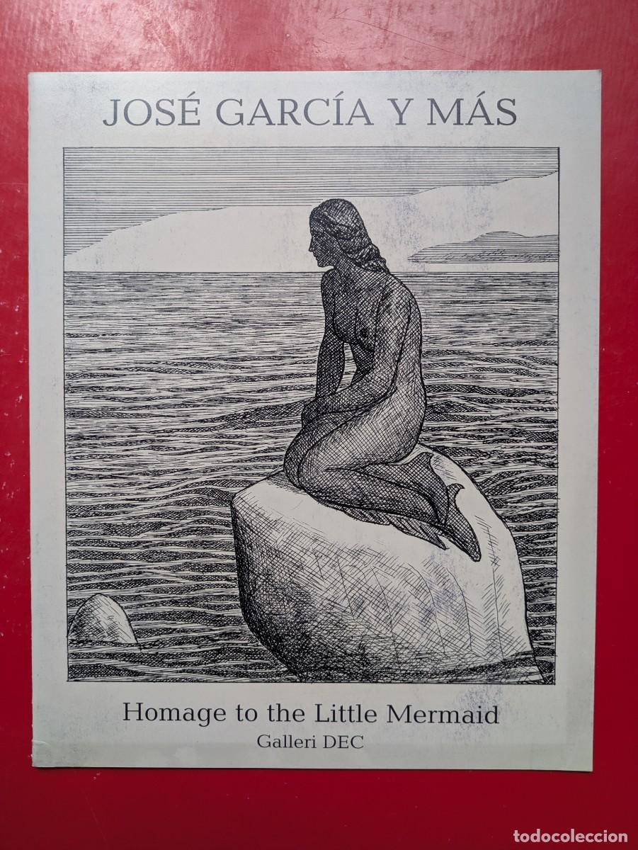 Arte: Cat&aacute;logo Jos&eacute; Garc&iacute;a y M&aacute;s - Hommage to the little Mermaid Galleri DEC