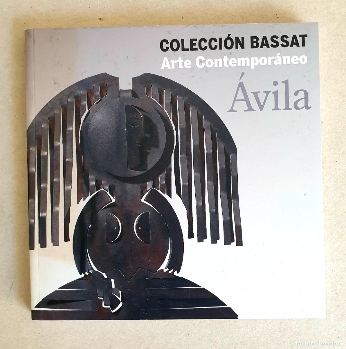 Arte: Colecci&oacute;n Bassat Arte contempor&aacute;neo. Avila. Concejal&iacute;a de turismo Ayunt. de Avila. 2003
