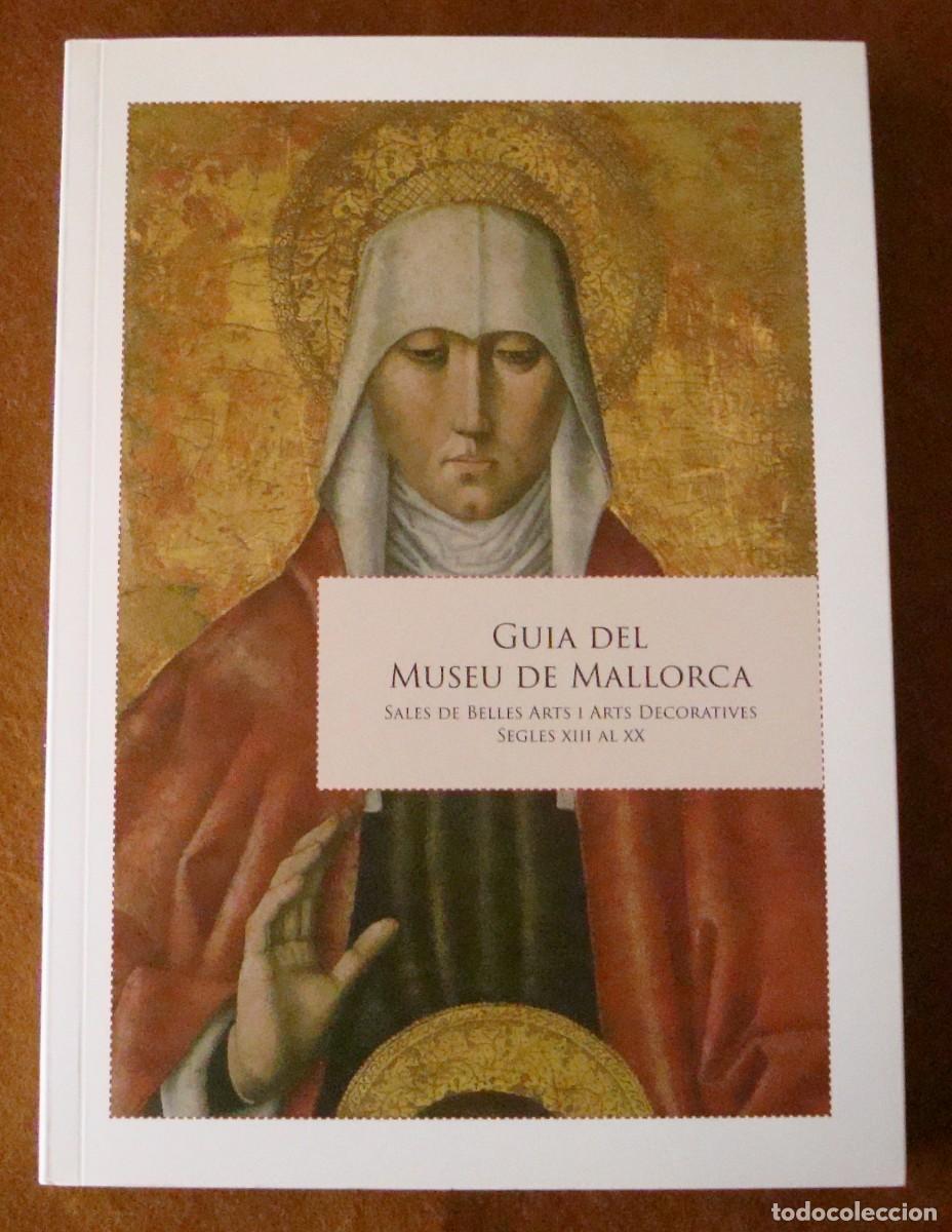 Arte: Gu&iacute;a del museu de Mallorca - Edici&oacute;n original 2015 Govern de les Illes Balears