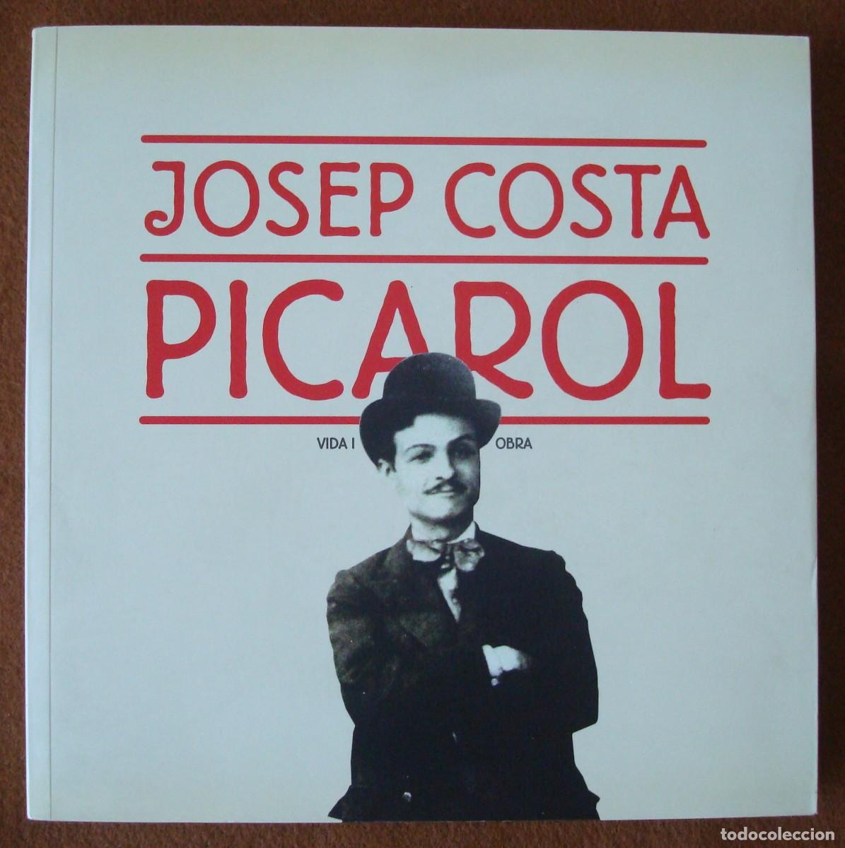 Arte: Josep Costa Picarol : Vida y obra - Cat&aacute;logo original 2004 Fundaci&oacute; Sa Nostra (Mallorca)