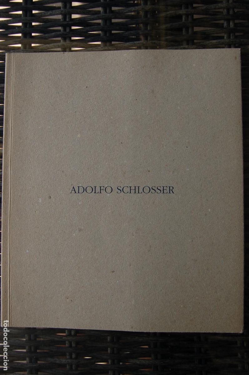 Arte: ADOLFO SCHLOSSER (Austria 1939/Madrid 2004) Cat&aacute;logo 28x24. 67 pp.A&ntilde;o 1994.Gal.Luis Adelantado.