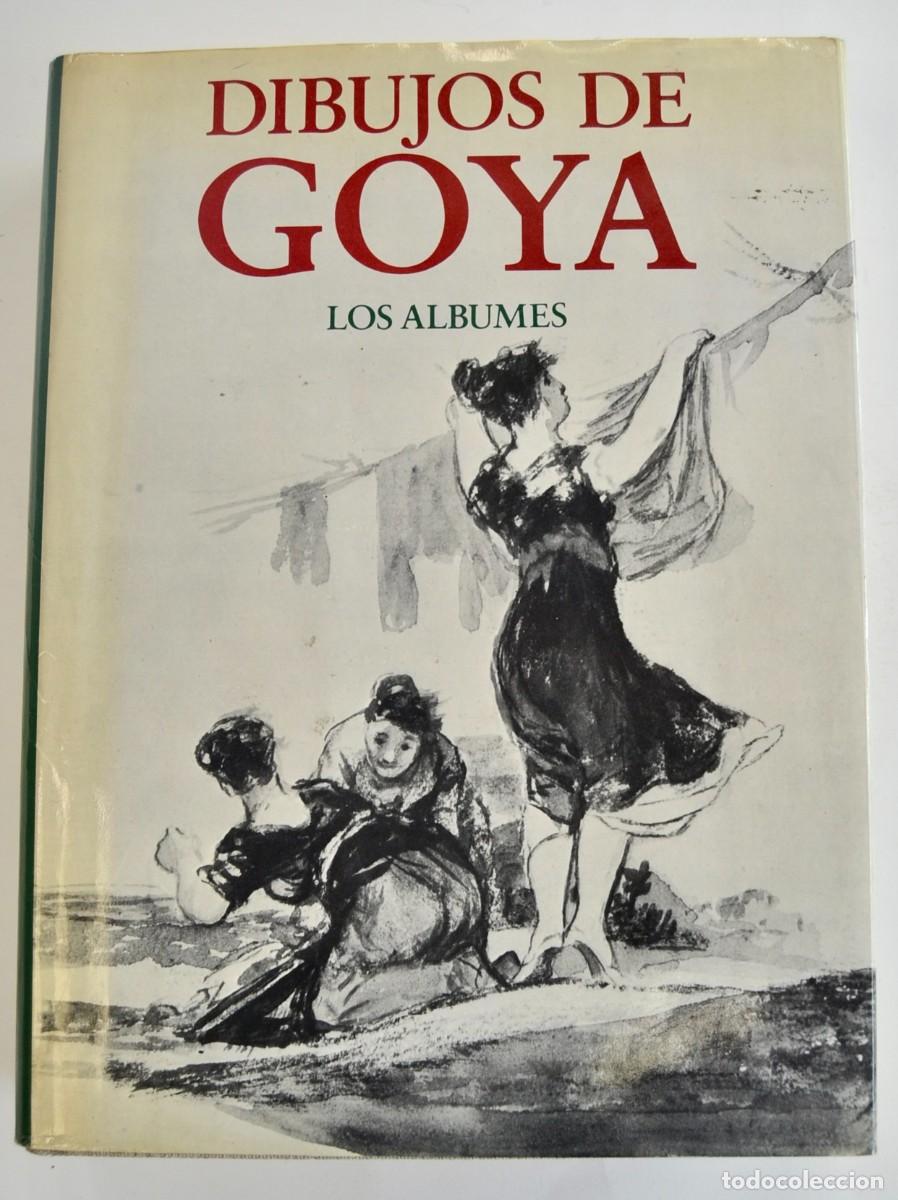 Arte: &rdquo;Dibujos de Goya. Los Albumes.&rdquo; Pierre Gassier. Editorial Noguer. Tapa dura. Buen estado. 1973