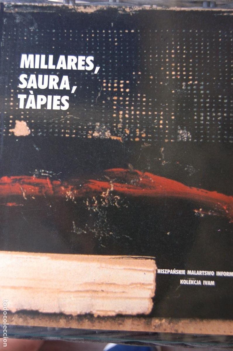 Arte: MILLARES, SAURA, T&Agrave;PIES. El informalismo espa&ntilde;ol. Cat&aacute;logo 28x24. 145 pp. A&ntilde;o 1990. Buen estado.