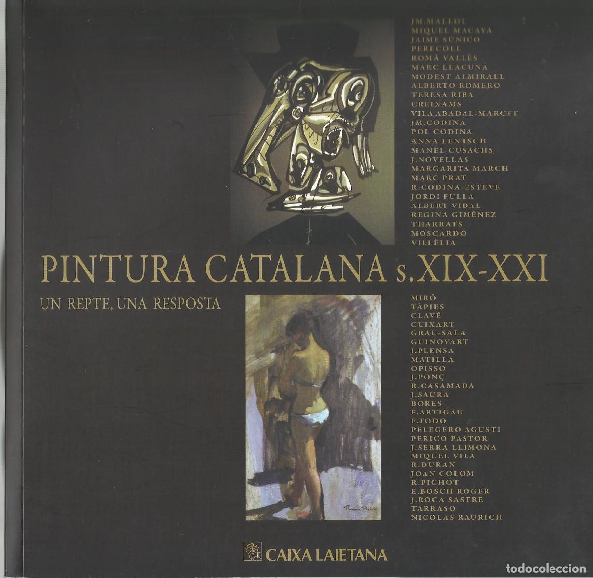 Arte: Pintura catalana s. XIX-XXI. Caixa Laietana. Cat&aacute;logo. 103 p&aacute;ginas. 22x22 cm. 2008.
